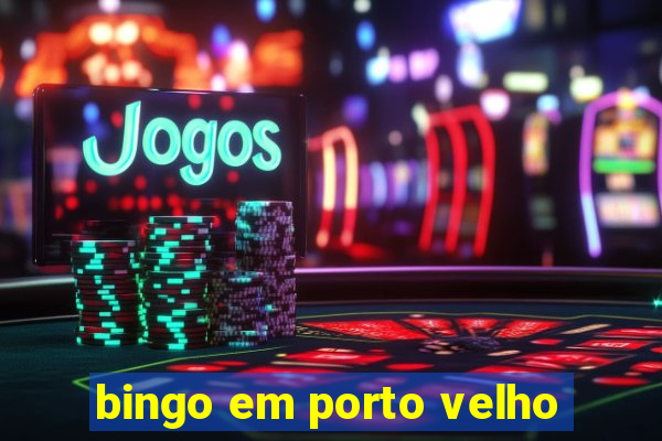 bingo em porto velho